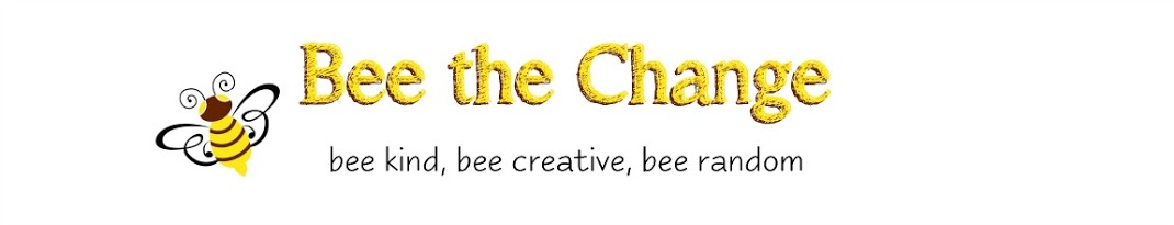 [Image: bee-the-change2.jpg]